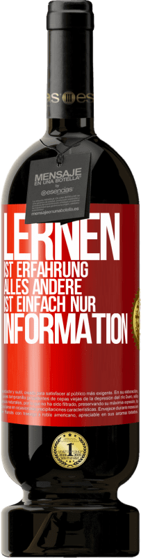 49,95 € Kostenloser Versand | Rotwein Premium Ausgabe MBS® Reserve Lernen ist Erfahrung. Alles andere ist einfach nur Information Rote Markierung. Anpassbares Etikett Reserve 12 Monate Ernte 2015 Tempranillo