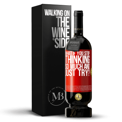 «what if you stop thinking so much and just try?» Premium Edition MBS® Reserve