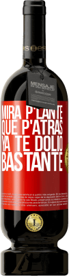 49,95 € 送料無料 | 赤ワイン プレミアム版 MBS® 予約する Mira p'lante que p'atrás ya te dolió bastante 赤いタグ. カスタマイズ可能なラベル 予約する 12 月 収穫 2016 Tempranillo