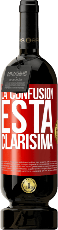 49,95 € Envío gratis | Vino Tinto Edición Premium MBS® Reserva La confusión esta clarísima Etiqueta Roja. Etiqueta personalizable Reserva 12 Meses Cosecha 2015 Tempranillo