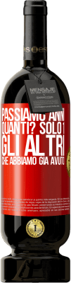 49,95 € Spedizione Gratuita | Vino rosso Edizione Premium MBS® Riserva Passiamo anni. Quanti? solo 1. Gli altri che abbiamo già avuto Etichetta Rossa. Etichetta personalizzabile Riserva 12 Mesi Raccogliere 2014 Tempranillo