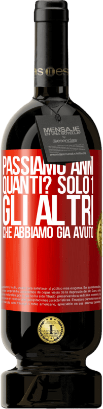 49,95 € Spedizione Gratuita | Vino rosso Edizione Premium MBS® Riserva Passiamo anni. Quanti? solo 1. Gli altri che abbiamo già avuto Etichetta Rossa. Etichetta personalizzabile Riserva 12 Mesi Raccogliere 2015 Tempranillo