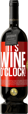 49,95 € Envío gratis | Vino Tinto Edición Premium MBS® Reserva It's wine o'clock! Etiqueta Roja. Etiqueta personalizable Reserva 12 Meses Cosecha 2014 Tempranillo