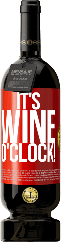 49,95 € Spedizione Gratuita | Vino rosso Edizione Premium MBS® Riserva It's wine o'clock! Etichetta Rossa. Etichetta personalizzabile Riserva 12 Mesi Raccogliere 2014 Tempranillo