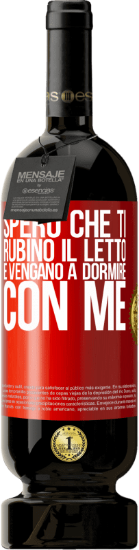 49,95 € Spedizione Gratuita | Vino rosso Edizione Premium MBS® Riserva Spero che ti rubino il letto e vengano a dormire con me Etichetta Rossa. Etichetta personalizzabile Riserva 12 Mesi Raccogliere 2015 Tempranillo