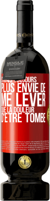 49,95 € Envoi gratuit | Vin rouge Édition Premium MBS® Réserve J'avais toujours plus envie de me lever que la douleur d'être tombé Étiquette Rouge. Étiquette personnalisable Réserve 12 Mois Récolte 2014 Tempranillo