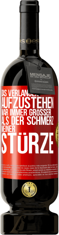 49,95 € Kostenloser Versand | Rotwein Premium Ausgabe MBS® Reserve Das Verlangen aufzustehen war immer größer als der Schmerz meiner Stürze Rote Markierung. Anpassbares Etikett Reserve 12 Monate Ernte 2015 Tempranillo