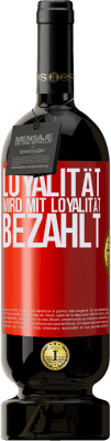 49,95 € Kostenloser Versand | Rotwein Premium Ausgabe MBS® Reserve Loyalität wird mit Loyalität bezahlt Rote Markierung. Anpassbares Etikett Reserve 12 Monate Ernte 2014 Tempranillo