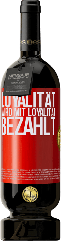 49,95 € Kostenloser Versand | Rotwein Premium Ausgabe MBS® Reserve Loyalität wird mit Loyalität bezahlt Rote Markierung. Anpassbares Etikett Reserve 12 Monate Ernte 2014 Tempranillo