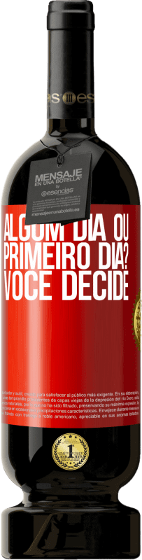 49,95 € Envio grátis | Vinho tinto Edição Premium MBS® Reserva algum dia ou primeiro dia? Você decide Etiqueta Vermelha. Etiqueta personalizável Reserva 12 Meses Colheita 2015 Tempranillo