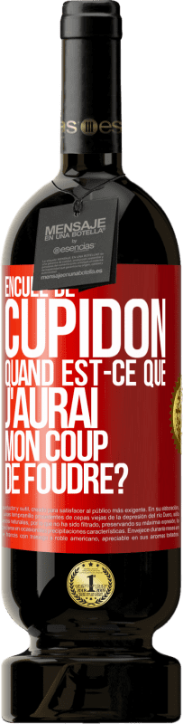 49,95 € Envoi gratuit | Vin rouge Édition Premium MBS® Réserve Enculé de Cupidon, quand est-ce que j'aurai mon coup de foudre? Étiquette Rouge. Étiquette personnalisable Réserve 12 Mois Récolte 2015 Tempranillo