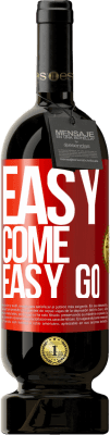 49,95 € 免费送货 | 红酒 高级版 MBS® 预订 Easy come, easy go 红色标签. 可自定义的标签 预订 12 个月 收成 2014 Tempranillo