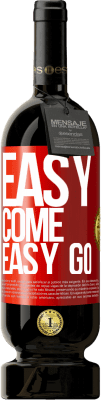 49,95 € 免费送货 | 红酒 高级版 MBS® 预订 Easy come, easy go 红色标签. 可自定义的标签 预订 12 个月 收成 2016 Tempranillo