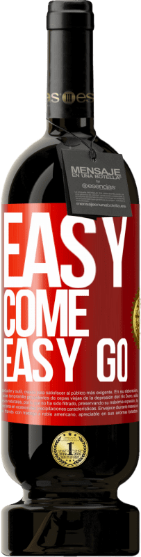 49,95 € 送料無料 | 赤ワイン プレミアム版 MBS® 予約する Easy come, easy go 赤いタグ. カスタマイズ可能なラベル 予約する 12 月 収穫 2014 Tempranillo