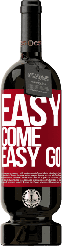 49,95 € Envoi gratuit | Vin rouge Édition Premium MBS® Réserve Easy come, easy go Étiquette Rouge. Étiquette personnalisable Réserve 12 Mois Récolte 2016 Tempranillo