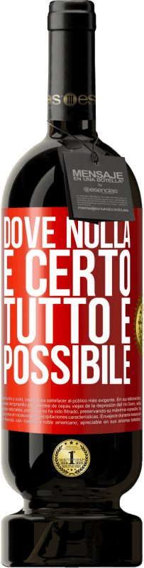 49,95 € Spedizione Gratuita | Vino rosso Edizione Premium MBS® Riserva Dove nulla è certo, tutto è possibile Etichetta Rossa. Etichetta personalizzabile Riserva 12 Mesi Raccogliere 2015 Tempranillo