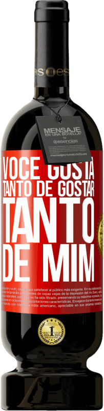 49,95 € Envio grátis | Vinho tinto Edição Premium MBS® Reserva Você gosta tanto de gostar tanto de mim Etiqueta Vermelha. Etiqueta personalizável Reserva 12 Meses Colheita 2015 Tempranillo