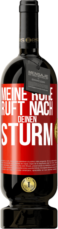 49,95 € Kostenloser Versand | Rotwein Premium Ausgabe MBS® Reserve Meine Ruhe ruft nach deinen Sturm Rote Markierung. Anpassbares Etikett Reserve 12 Monate Ernte 2015 Tempranillo