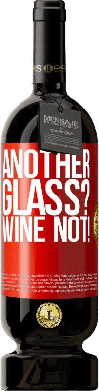 49,95 € 送料無料 | 赤ワイン プレミアム版 MBS® 予約する Another glass? Wine not! 赤いタグ. カスタマイズ可能なラベル 予約する 12 月 収穫 2014 Tempranillo