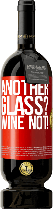 49,95 € Envoi gratuit | Vin rouge Édition Premium MBS® Réserve Another glass? Wine not! Étiquette Rouge. Étiquette personnalisable Réserve 12 Mois Récolte 2014 Tempranillo