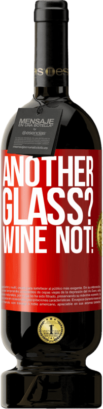 49,95 € Spedizione Gratuita | Vino rosso Edizione Premium MBS® Riserva Another glass? Wine not! Etichetta Rossa. Etichetta personalizzabile Riserva 12 Mesi Raccogliere 2014 Tempranillo