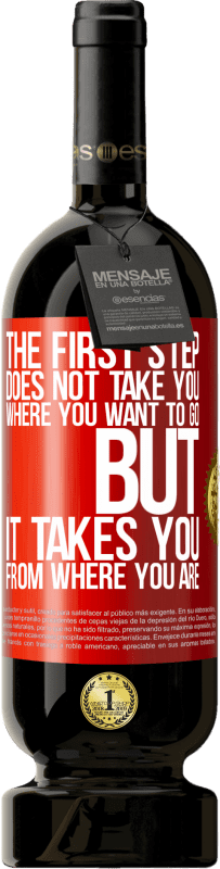 49,95 € Free Shipping | Red Wine Premium Edition MBS® Reserve The first step does not take you where you want to go, but it takes you from where you are Red Label. Customizable label Reserve 12 Months Harvest 2016 Tempranillo