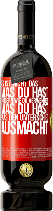 49,95 € Kostenloser Versand | Rotwein Premium Ausgabe MBS® Reserve Es ist nicht das, was du hast, sondern wie du verwendest, was du hast, was den Unterschied ausmacht Rote Markierung. Anpassbares Etikett Reserve 12 Monate Ernte 2015 Tempranillo