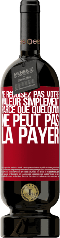 49,95 € Envoi gratuit | Vin rouge Édition Premium MBS® Réserve Ne réduisez pas votre valeur simplement parce que quelqu'un ne peut pas la payer Étiquette Rouge. Étiquette personnalisable Réserve 12 Mois Récolte 2015 Tempranillo