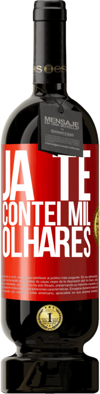 49,95 € Envio grátis | Vinho tinto Edição Premium MBS® Reserva Já te contei mil olhares Etiqueta Vermelha. Etiqueta personalizável Reserva 12 Meses Colheita 2016 Tempranillo