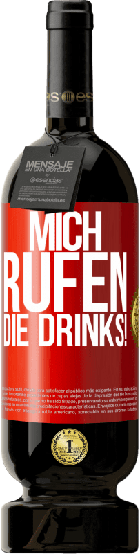 49,95 € Kostenloser Versand | Rotwein Premium Ausgabe MBS® Reserve Mich rufen die Drinks! Rote Markierung. Anpassbares Etikett Reserve 12 Monate Ernte 2015 Tempranillo