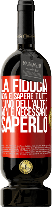 49,95 € Spedizione Gratuita | Vino rosso Edizione Premium MBS® Riserva La fiducia non è sapere tutto l'uno dell'altro. Non è necessario saperlo Etichetta Rossa. Etichetta personalizzabile Riserva 12 Mesi Raccogliere 2015 Tempranillo