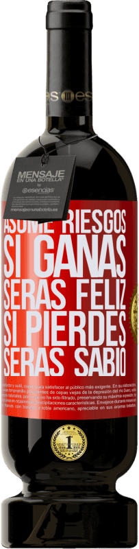 49,95 € Envío gratis | Vino Tinto Edición Premium MBS® Reserva Asume riesgos. Si ganas, serás feliz. Si pierdes, serás sabio Etiqueta Roja. Etiqueta personalizable Reserva 12 Meses Cosecha 2015 Tempranillo