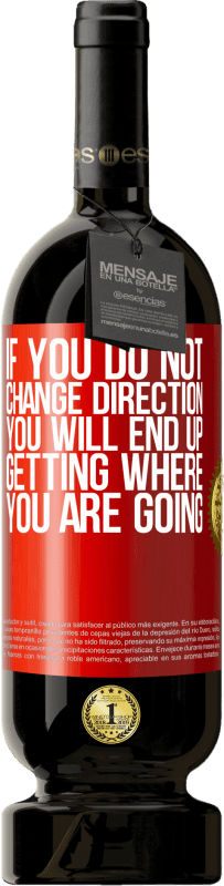 49,95 € 送料無料 | 赤ワイン プレミアム版 MBS® 予約する 方向を変えなければ、最終的に目的地に着くでしょう 赤いタグ. カスタマイズ可能なラベル 予約する 12 月 収穫 2016 Tempranillo
