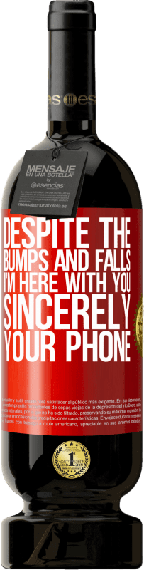 49,95 € 免费送货 | 红酒 高级版 MBS® 预订 尽管跌宕起伏，但我仍然在你身边。真诚的，你的电话 红色标签. 可自定义的标签 预订 12 个月 收成 2016 Tempranillo