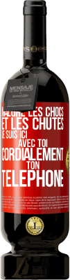 49,95 € Envoi gratuit | Vin rouge Édition Premium MBS® Réserve Malgré les chocs et les chutes je suis ici avec toi. Cordialement ton téléphone Étiquette Rouge. Étiquette personnalisable Réserve 12 Mois Récolte 2015 Tempranillo