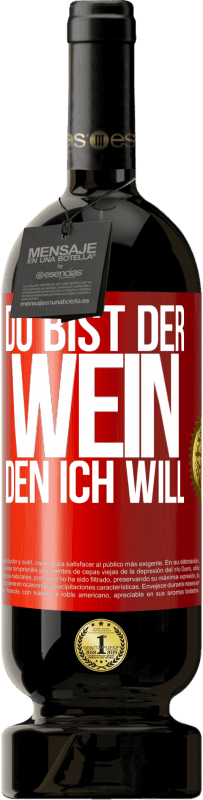 49,95 € Kostenloser Versand | Rotwein Premium Ausgabe MBS® Reserve Du bist der Wein, den ich will Rote Markierung. Anpassbares Etikett Reserve 12 Monate Ernte 2015 Tempranillo