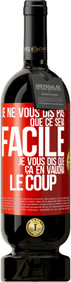 49,95 € Envoi gratuit | Vin rouge Édition Premium MBS® Réserve Je ne vous dis pas que ce sera facile je vous dis que ça en vaudra le coup Étiquette Rouge. Étiquette personnalisable Réserve 12 Mois Récolte 2015 Tempranillo