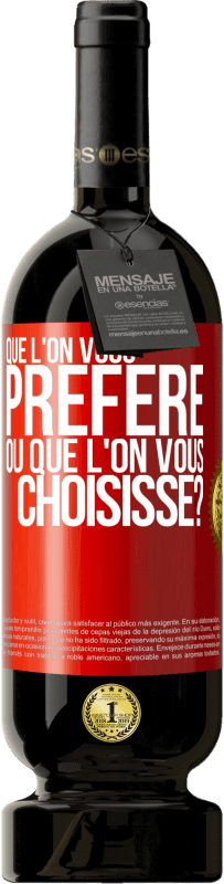 49,95 € Envoi gratuit | Vin rouge Édition Premium MBS® Réserve Que l'on vous préfère ou que l'on vous choisisse? Étiquette Rouge. Étiquette personnalisable Réserve 12 Mois Récolte 2015 Tempranillo