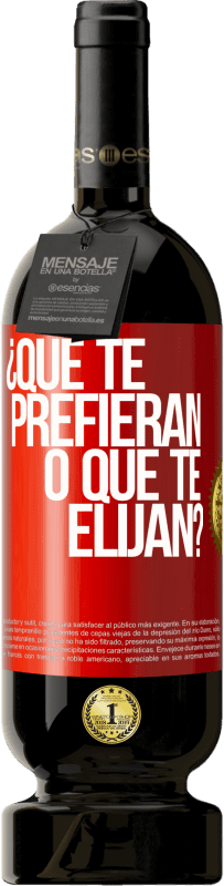 49,95 € Envío gratis | Vino Tinto Edición Premium MBS® Reserva ¿Que te prefieran, o que te elijan? Etiqueta Roja. Etiqueta personalizable Reserva 12 Meses Cosecha 2015 Tempranillo