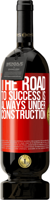 39,95 € Free Shipping | Red Wine Premium Edition MBS® Reserva The road to success is always under construction Red Label. Customizable label Reserva 12 Months Harvest 2015 Tempranillo