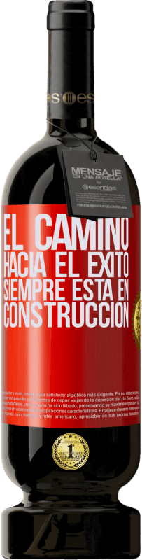 49,95 € Envío gratis | Vino Tinto Edición Premium MBS® Reserva El camino hacia el éxito siempre está en construcción Etiqueta Roja. Etiqueta personalizable Reserva 12 Meses Cosecha 2015 Tempranillo