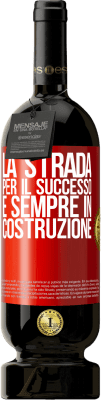 49,95 € Spedizione Gratuita | Vino rosso Edizione Premium MBS® Riserva La strada per il successo è sempre in costruzione Etichetta Rossa. Etichetta personalizzabile Riserva 12 Mesi Raccogliere 2015 Tempranillo