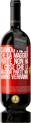 49,95 € Spedizione Gratuita | Vino rosso Edizione Premium MBS® Riserva Quando fai ciò che la maggior parte non ha, le cose che la maggior parte non hanno verranno Etichetta Rossa. Etichetta personalizzabile Riserva 12 Mesi Raccogliere 2015 Tempranillo