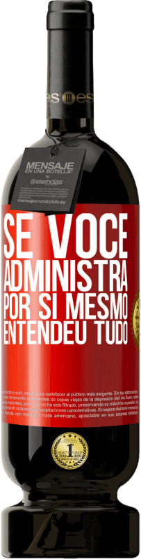 49,95 € Envio grátis | Vinho tinto Edição Premium MBS® Reserva Se você administra por si mesmo, entendeu tudo Etiqueta Vermelha. Etiqueta personalizável Reserva 12 Meses Colheita 2016 Tempranillo