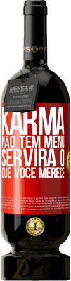 49,95 € Envio grátis | Vinho tinto Edição Premium MBS® Reserva Karma não tem menu. Servirá o que você merece Etiqueta Vermelha. Etiqueta personalizável Reserva 12 Meses Colheita 2015 Tempranillo