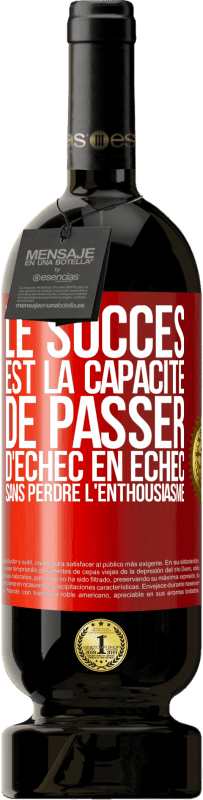 39,95 € Envoi gratuit | Vin rouge Édition Premium MBS® Reserva Le succès est la capacité de passer d'échec en échec sans perdre l'enthousiasme Étiquette Rouge. Étiquette personnalisable Reserva 12 Mois Récolte 2015 Tempranillo