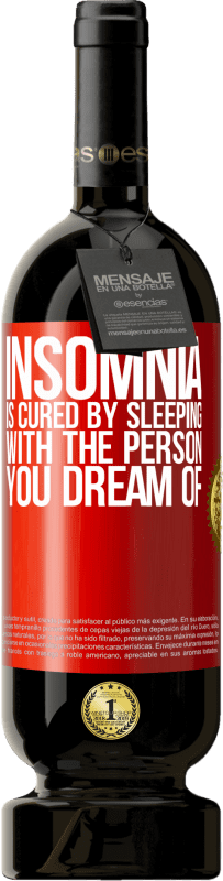 49,95 € 送料無料 | 赤ワイン プレミアム版 MBS® 予約する 不眠症はあなたが夢見ている人と寝ることで治ります 赤いタグ. カスタマイズ可能なラベル 予約する 12 月 収穫 2014 Tempranillo