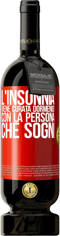 49,95 € Spedizione Gratuita | Vino rosso Edizione Premium MBS® Riserva L'insonnia viene curata dormendo con la persona che sogni Etichetta Rossa. Etichetta personalizzabile Riserva 12 Mesi Raccogliere 2015 Tempranillo