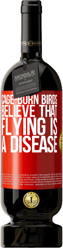 49,95 € 送料無料 | 赤ワイン プレミアム版 MBS® 予約する ケージ生まれの鳥は、飛行が病気であると信じています 赤いタグ. カスタマイズ可能なラベル 予約する 12 月 収穫 2014 Tempranillo