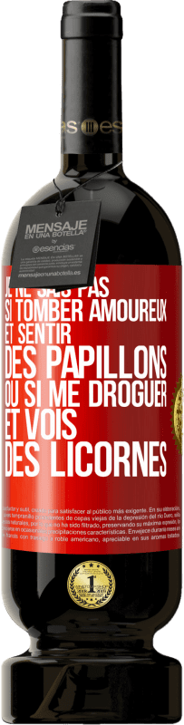 49,95 € Envoi gratuit | Vin rouge Édition Premium MBS® Réserve Je ne sais pas si tomber amoureux et sentir des papillons ou si me droguer et vois des licornes Étiquette Rouge. Étiquette personnalisable Réserve 12 Mois Récolte 2015 Tempranillo